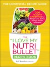 Cover image for The I Love My NutriBullet Recipe Book